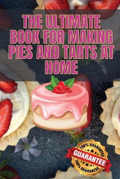 Cover THE ULTIMATE BOOK FOR MAKING PIES AND TARTS AT HOME