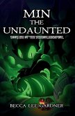 Min the Undaunted Min the Undaunted