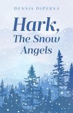 Hark, The Snow Angels Hark, The Snow Angels