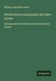 Pétrifications remarquables des Alpes suisses