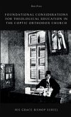Foundational Considerations for Theological Education in the Coptic Orthodox Church