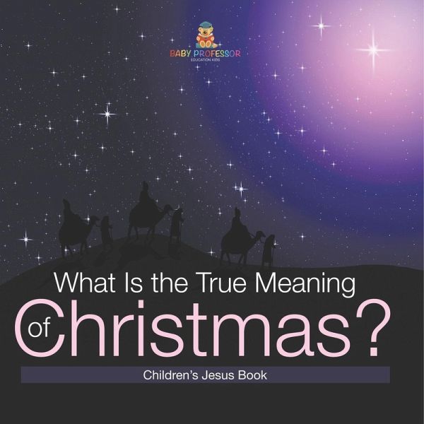 What Is the True Meaning of Christmas?   Children s Jesus Book