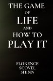 The Game of Life and How to Play It The Game of Life and How to Play It