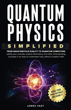 Quantum Physics Simplified - Vast, James