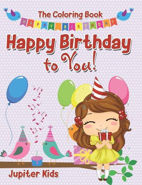 Happy Birthday to You! The Coloring Book