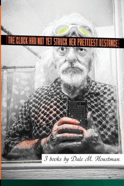 The Clock Had Not Yet Struck Her Prettiest Distance - Houstman, Dale