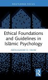 Ethical Foundations and Guidelines in Isl¿mic Psychology