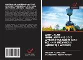 WIRTUALNE MODELOWANIE 3D Z WYKORZYSTANIEM GIS I TECHNIK IN¿YNIERII L¿DOWEJ I WODNEJ WIRTUALNE MODELOWANIE 3D Z WYKORZYSTANIEM GIS I TECHNIK IN¿YNIERII L¿DOWEJ I WODNEJ