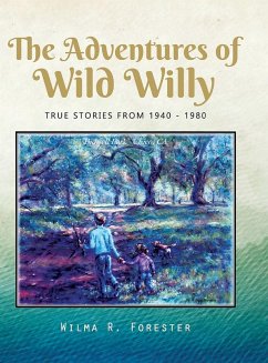 The Adventures of Wild Willy - Forester, Wilma R.