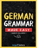 German Grammar Made Easy German Grammar Made Easy