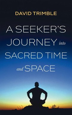 A Seeker's Journey into Sacred Time and Space - Trimble, David