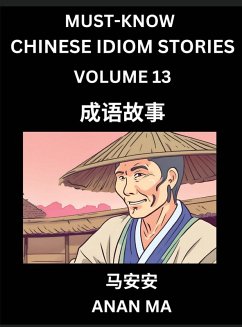 Cover Chinese Idiom Stories (Part 13)- Learn Chinese History and Culture by Reading Must-know Traditional Chinese Stories, Easy Lessons, Vocabulary, Pinyin, English, Simplified Characters, HSK All Levels