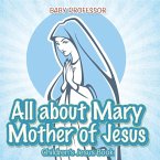 All about Mary Mother of Jesus   Children s Jesus Book