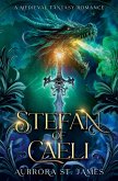Stefan of Caeli - A Medieval Fantasy Romance Stefan of Caeli - A Medieval Fantasy Romance