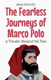 The Fearless Journeys of Marco Polo The Fearless Journeys of Marco Polo