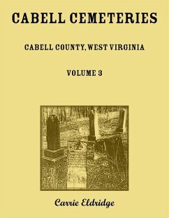 Cover Cabell Cemeteries. Cabell County, West Virginia Volume 3