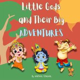 Little Gods and Their Big Adventures Little Gods and Their Big Adventures