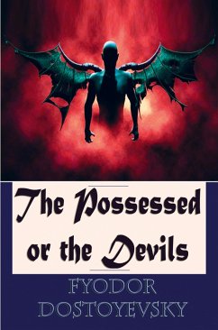 The Possessed or the Devils - Dostojewskij, Fjodor M.