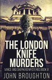 The London Knife Murders The London Knife Murders