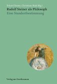 Rudolf Steiner als Philosoph Rudolf Steiner als Philosoph