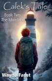 Calek's Tale Book Two - "The Mainland" Calek's Tale Book Two - "The Mainland"