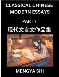 Chinese Classical Wen Yan Wen Stories & Essays for Kids (Part 7)- Learn Mandarin Chinese History, Culture, Confucian Essays, Literature and Language with Easy Lessons of Essays of Ancient Chronicle Types, Easy Lessons for Beginners, Teens, Young Adults, H - Shi, Mengya