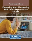 Enhancing School Counseling With Technology and Case Studies Enhancing School Counseling With Technology and Case Studies