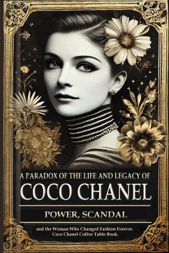 A Paradox of the Life and Legacy of Coco Chanel - Marchand, C. Fontaine