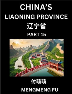 Cover China's Liaoning Province (Part 15)- Learn Chinese Characters, Words, Phrases with Chinese Names, Surnames and Geography, Books for Kids, Young and Adults, HSK All Levels to Understand Chinese Geographical Organization