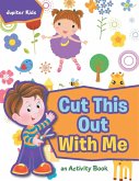 Cut This Out With Me, a Activity Book Cut This Out With Me, a Activity Book