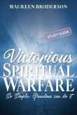 Victorious Spiritual Warfare - Study Guide Victorious Spiritual Warfare - Study Guide