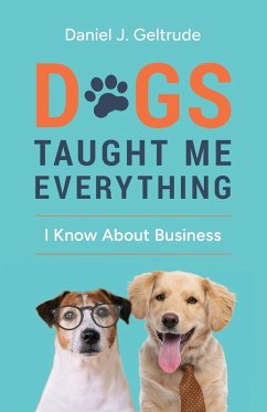 Cover Dogs Taught Me Everything I Know About Business
