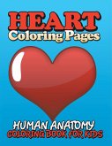 Heart Coloring Pages (Human Anatomy Coloring Book for Kids) Heart Coloring Pages (Human Anatomy Coloring Book for Kids)