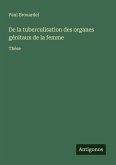 De la tuberculisation des organes génitaux de la femme De la tuberculisation des organes génitaux de la femme