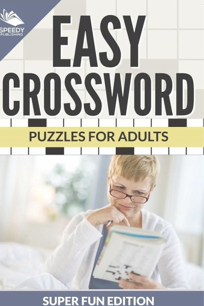 Easy Crossword Puzzles For Adults Super Fun Edition Easy Crossword Puzzles For Adults Super Fun Edition