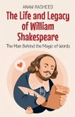 The Life and Legacy of William Shakespeare The Life and Legacy of William Shakespeare