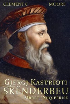 Gjergj Kastrioti - I mbiquajtur Skënderbeu - Moore, Clement C.