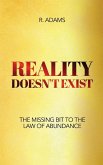 REALITY DOESN'T EXIST REALITY DOESN'T EXIST