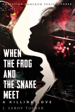 When The Frog And The Snake Meet - Tucker, J. Leroy