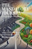 The Mandatory Journey The Mandatory Journey