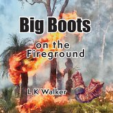 Big Boots on the Fireground Big Boots on the Fireground