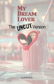 My Dream Lover The Uncut Version My Dream Lover The Uncut Version