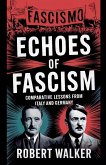 Echoes of Fascism Echoes of Fascism
