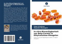 In-vitro-Bioverfügbarkeit von Beta-Carotin in Ethylcellulose-Oleogelen - O'Sullivan, Chloe;Marangoni, Alejandro