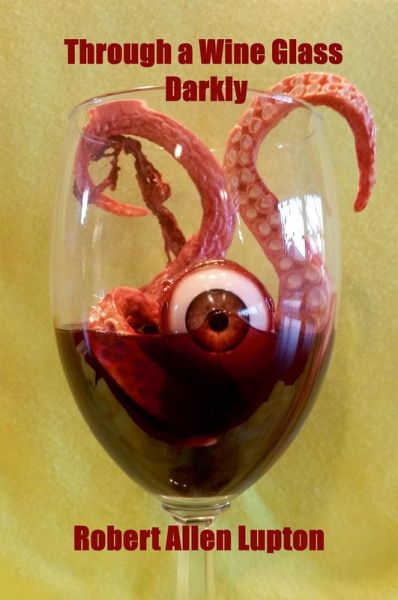 Through a Wine Glass Darkly Through a Wine Glass Darkly