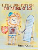 Little Lion Puts on the Armor of God Little Lion Puts on the Armor of God