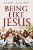 Being Like Jesus Being Like Jesus