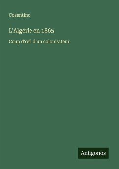L'Algérie en 1865 - Cosentino