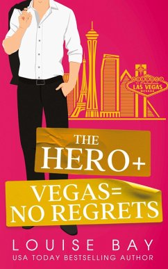 The Hero + Vegas = No Regrets - Bay, Louise