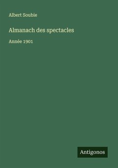 Almanach des spectacles - Soubie, Albert Almanach des spectacles - Soubie, Albert